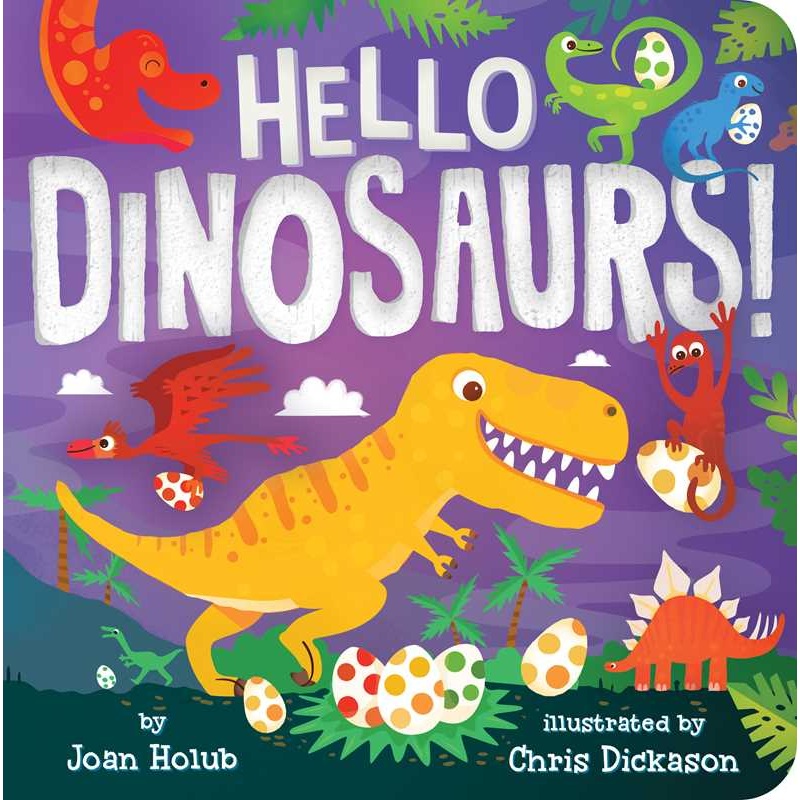 Hello Dinosaurs! by Joan   Holub