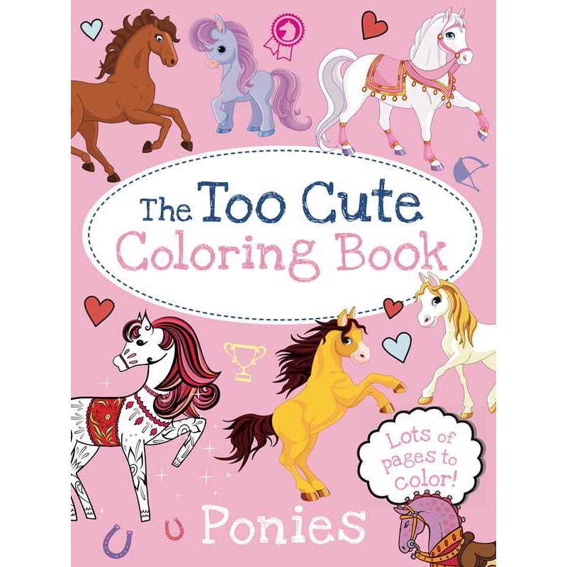 Too Cute Coloring Book: Ponies by Little Bee Books
