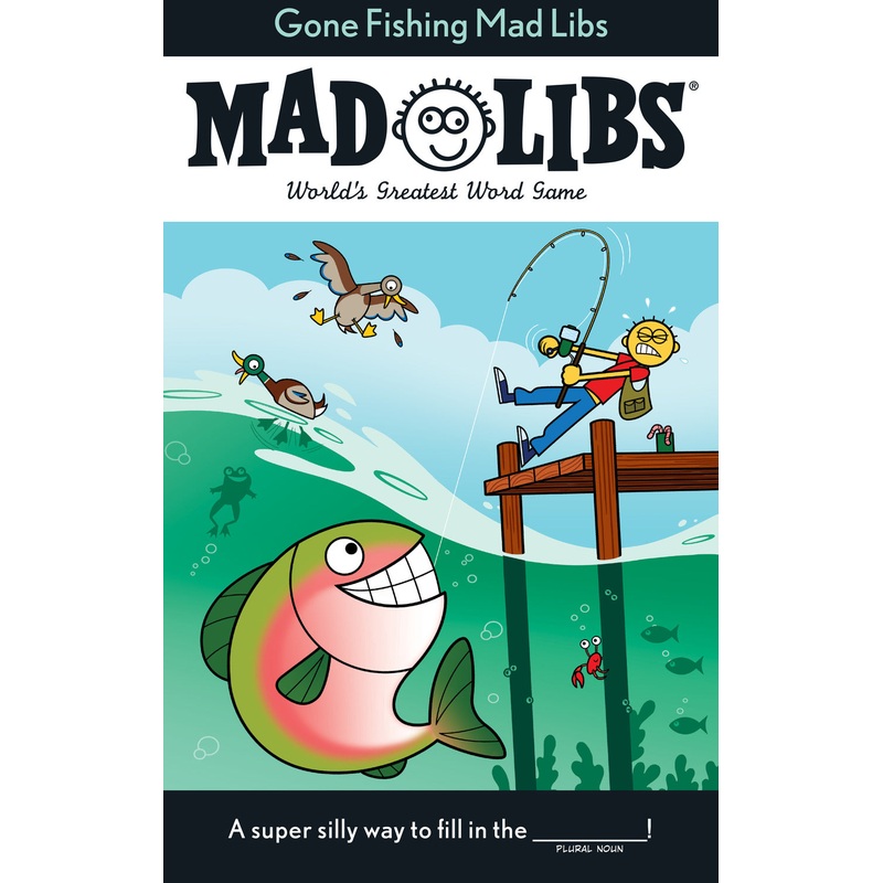 Gone Fishing Mad Libs: World's Greatest Word Game