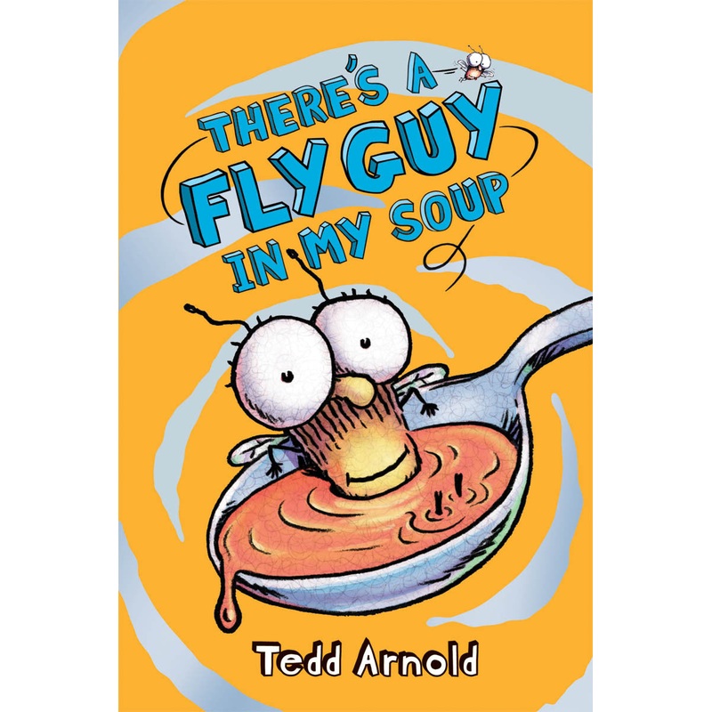 There's a Fly Guy in My Soup (Fly Guy #12)