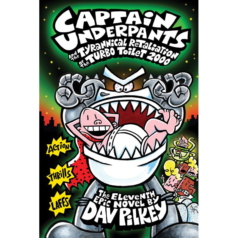 Captain Underpants and the Tyrannical Retaliation of the Turbo Toilet 2000 (Captain Underpants #11)