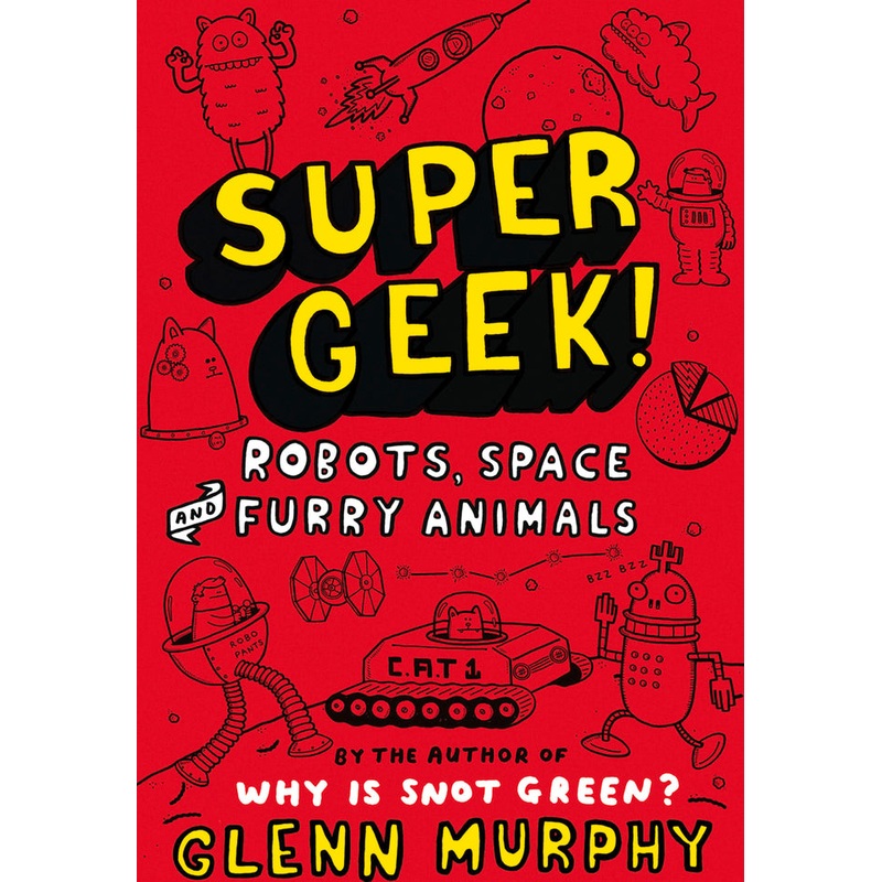 Supergeek! Robots, Space and Furry Animals