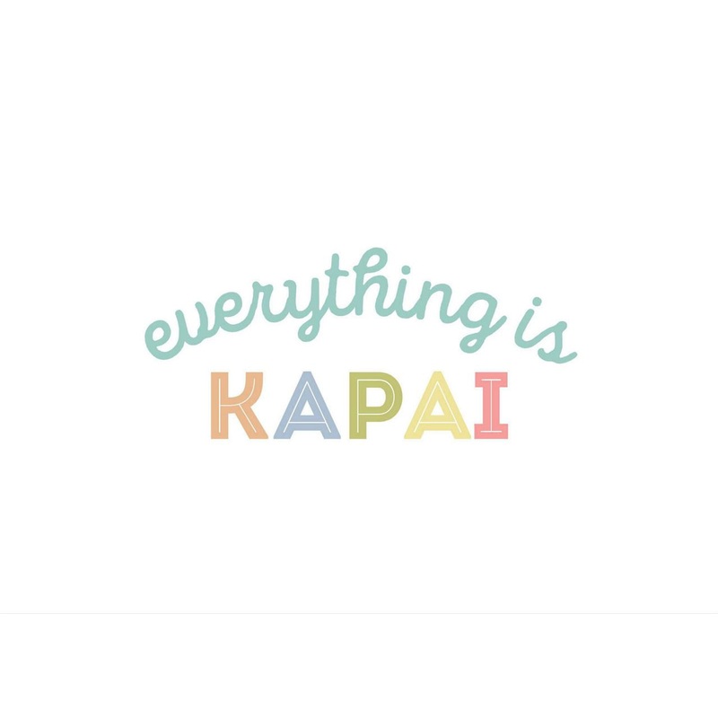Everything is Kapai